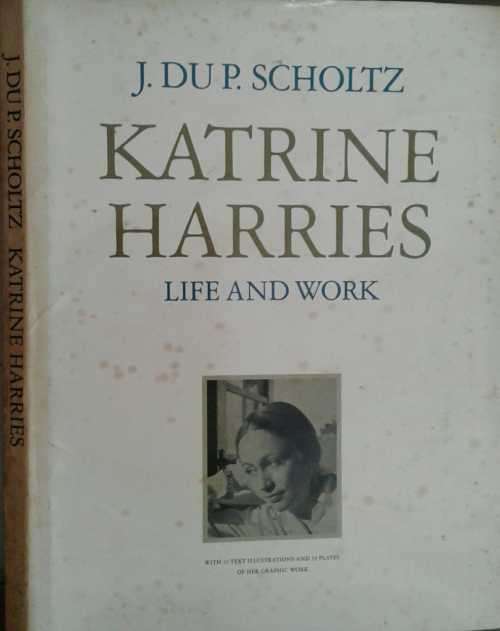 Katrine Harries, Life and Work by J Du P Scholtz