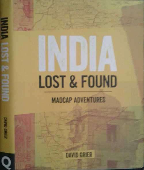 India, Lost and Found Madcap Adventures by David Grier **SIGNED COPY**