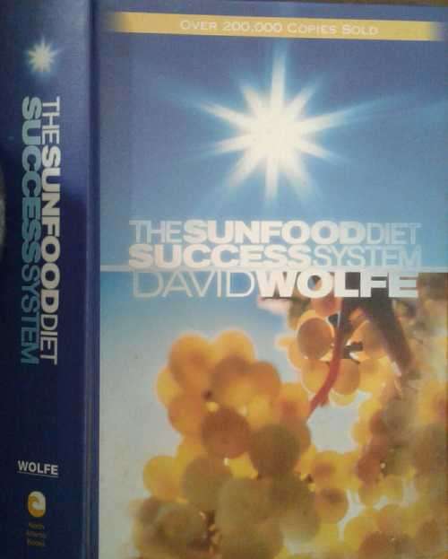 The Sunfood Diet Success System by David Wolfe
