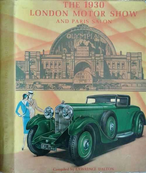 The 1930 London Motor Show and Paris Salon compiled by Lawrence Dalton