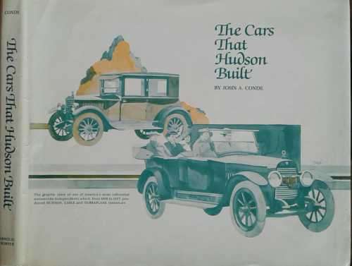 The Cars that Hudson Built by John A Conde