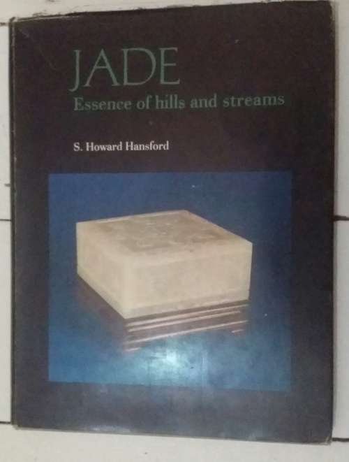 Jade, Essence of hills and streams by S Howard Hansford The Von Oertzen Collection * SCARCE
