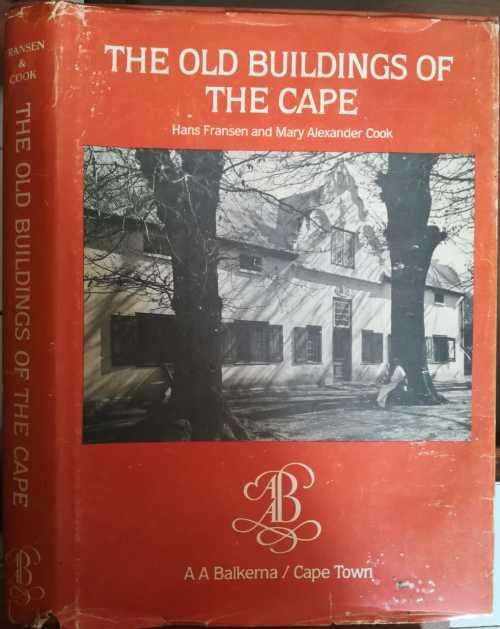 The Old Buildings of the Cape by Hans Fransen & Mary Alexander Cook