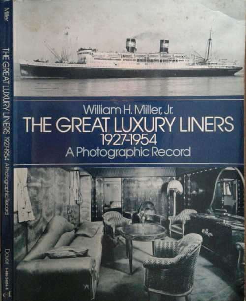 The Great Luxury Liners 1927-1954 by William H Miller
