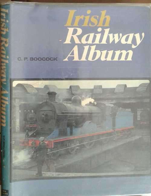 Irish Railway Album by G P Boocock
