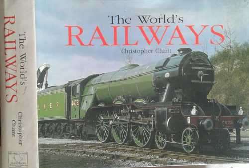 The World`s Railways by Christopher Chant