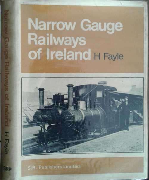 Narrow Gauge Railways of Ireland by H Fayle