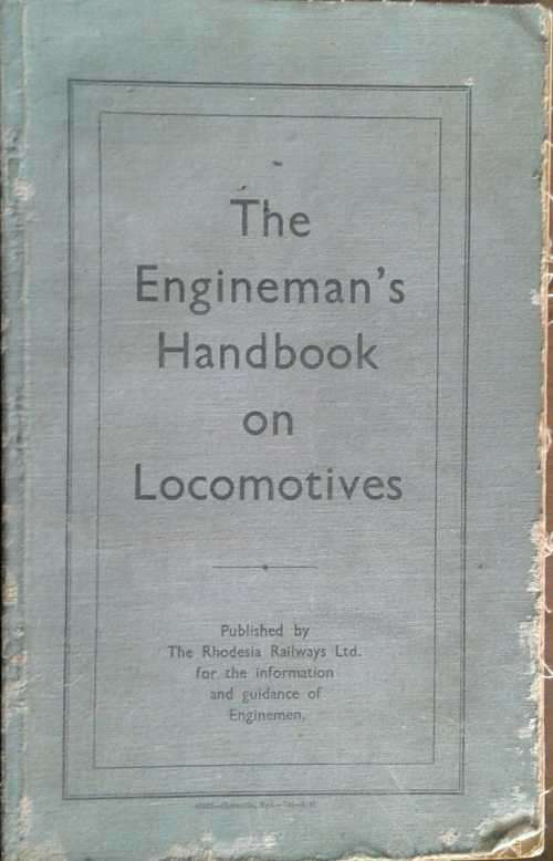 The Engineman's Handbook on Locomotives by Rhodesia Railways Ltd 1941