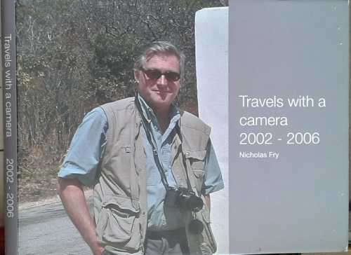 Travels with a Camera 2002-2006 by Nicholas Fry