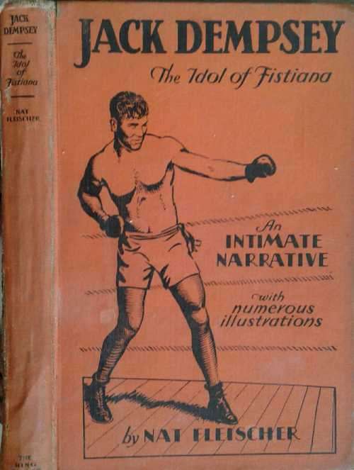 Jack Dempsey, The Idol of Fistiana, An Intimate Narrative by Nat Fleischer
