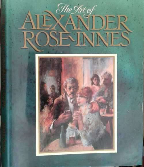 The Art of Alexander Rose-Innes by by Martin Bekker