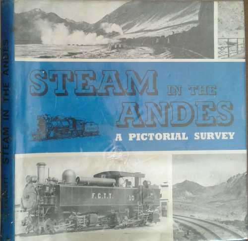 Steam in the Andes, A Pictorial History by Brian Fawcett