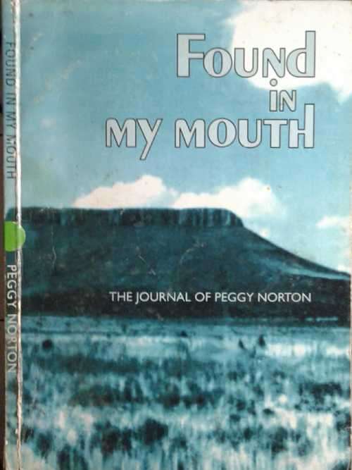 Found in my Mouth the journal of Peggy Norton **SIGNED COPY**