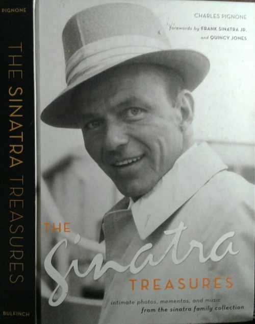 The Sinatra Treasures, Intimate Photos, Momentos & Music by Charles Pignone