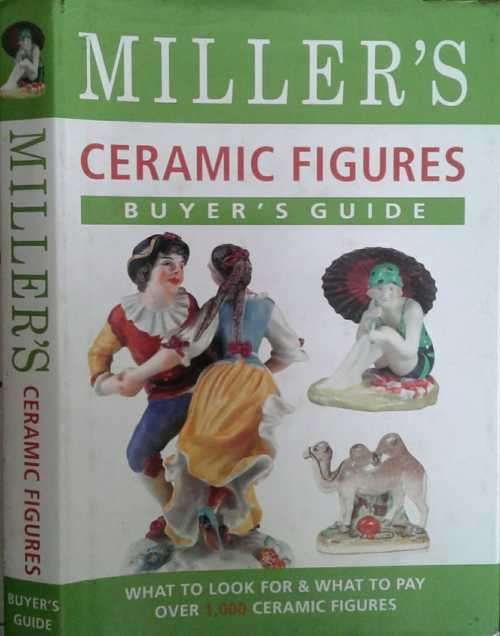 Miller`s Ceramic Figures Buyer`s Guide