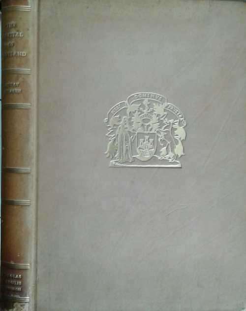 The Capital of Scotland A Twentieth Century Contemplation on Edinburgh by Moray McLaren **LIMITED ED