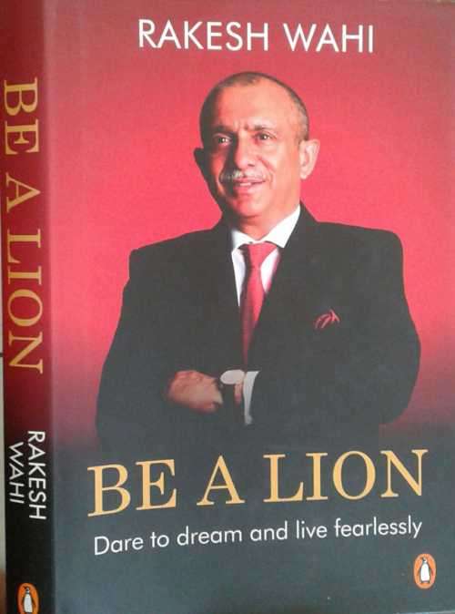 Be A Lion, Dare to Dream and Live Fearlessly by Rakesh Wahi **SIGNED COPY**