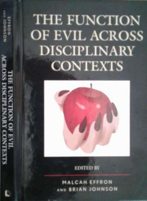 The Function of Evil Across Disciplinary Contexts edited by Malcah Effron & Brian Johnson