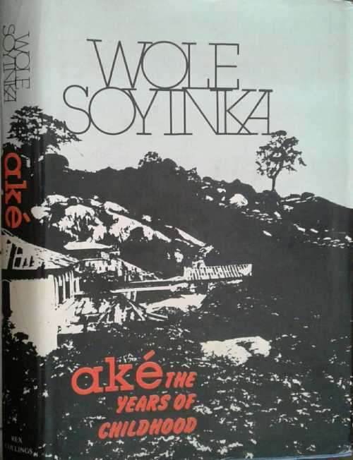Ake The Years of Childhood by Wole Soyinka