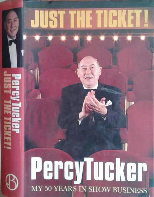 Just The Ticket! Percy Tucker My 50 Years in Show Business **SIGNED COPY**