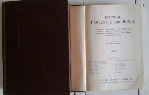 Practical Carpenter and Joiner in 3 volumes edited by Edward Molloy