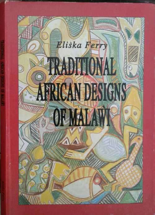 Traditional African Designs of Malawi by Eliska Ferry