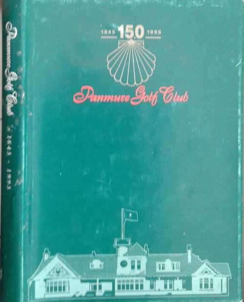 The History of Panmure Golf Club 1845 to 1995 by W A S Dryden **Limited Signed Edition**