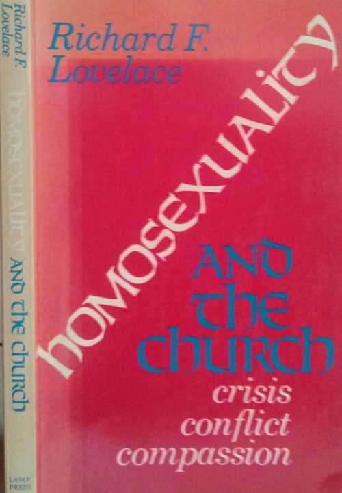 Homosexuality and the Church, Crisis Conflict Passion by Richard F Lovelace