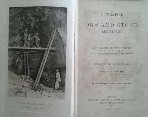 A Treatise on Ore and Stone Mining by Sir Clement Le Neve Foster & Bennett Brough