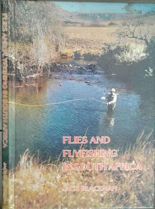 Flies and Flyfishing in South Africa by Jack Blackman **Signed Copy **