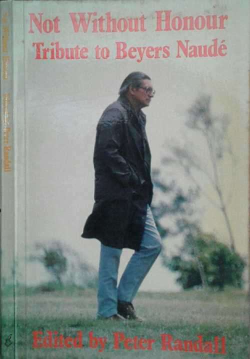 Not Without Honour Tribute to Beyers Naude edited by Peter Randall