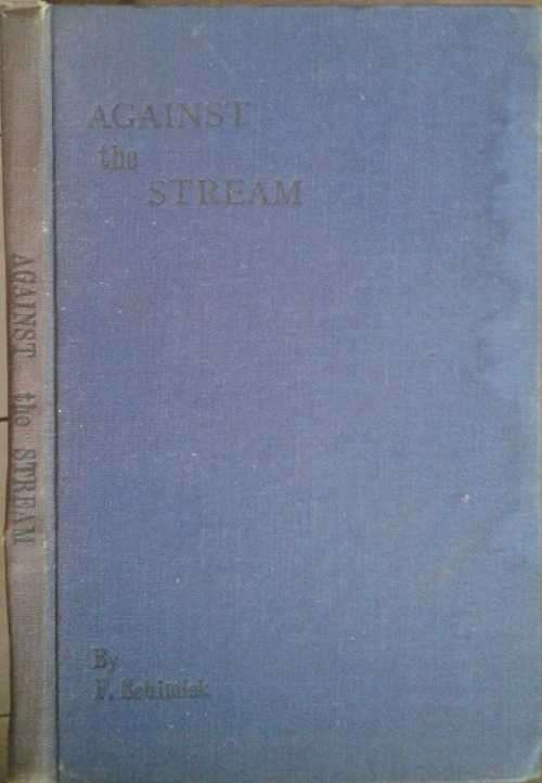 Against The Stream Life of FatherBernard Huss, C.M.M. The Social Apostle of the bantu by Schimlek