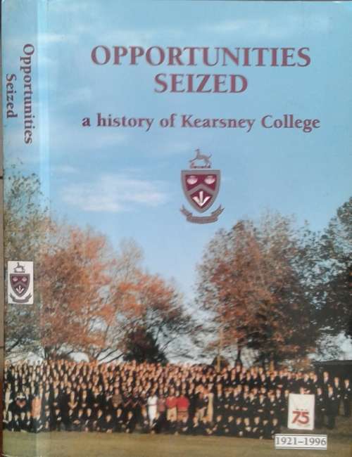 Opportunities seized a History of Kearsney College by Robin Lamplough