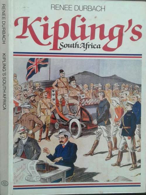 Kipling`s South Africa by Renee Durbach