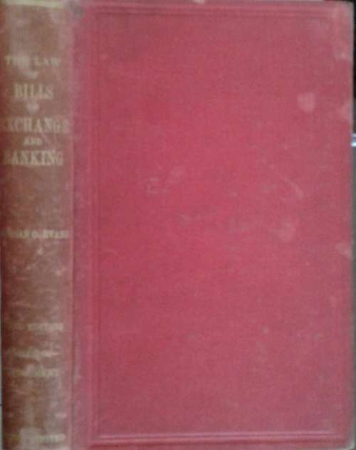 The Law of Bills of Exchange Promissary Notes, Cheques and Banking in South Africa by Evans