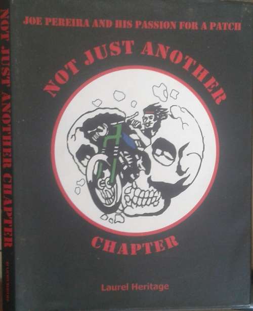 Joe Pereira and his Passion for a Patch, Not Just Another Chapter, An Illustrated History by Laurel