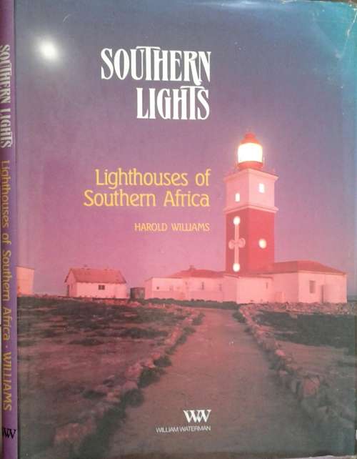 Southern Lights, Lighthouses of Southern Africa by Harold Williams