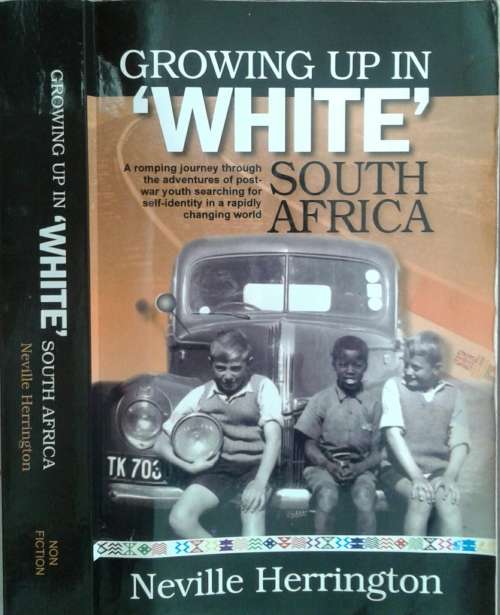 Growing Up in `White `South Africa by Neville Herrington