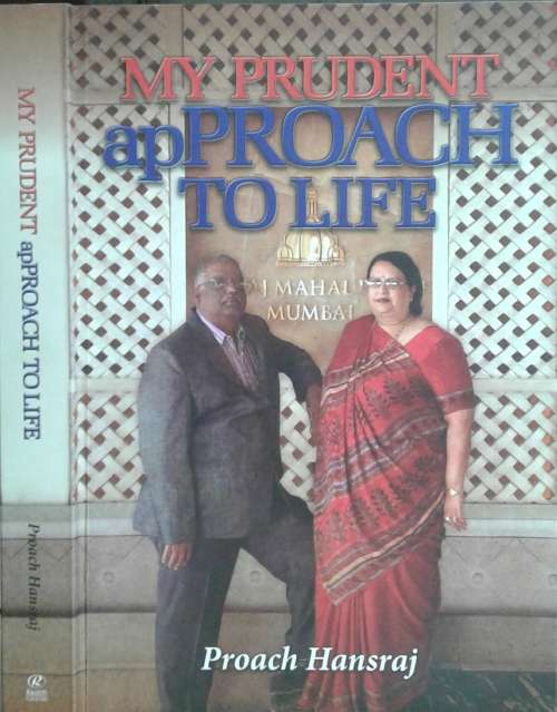 My Prudent Approach To Life by Proach Hansraj