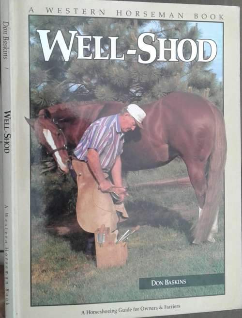 Well-Shod A Horseshoeing Guide for Owners & Farriers by Don Baskins