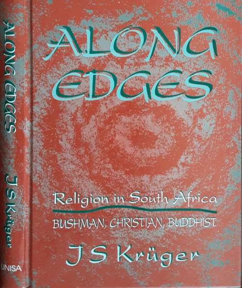 Along Edges, Religion in South Africa, Bushman, Christian, Buddhist by J S Kruger