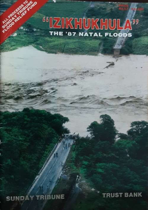 Izikhukhula The 87 Natal Floods by The Sunday Tribune