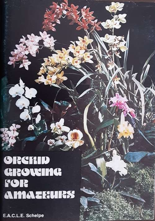Growing Orchids For Amateurs by Schelpe