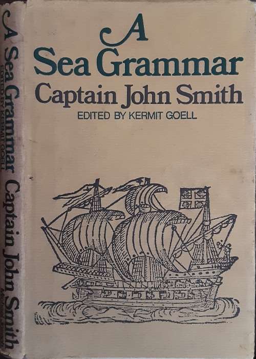 A Sea Grammar Captain John Smith edited by Kermit Goell