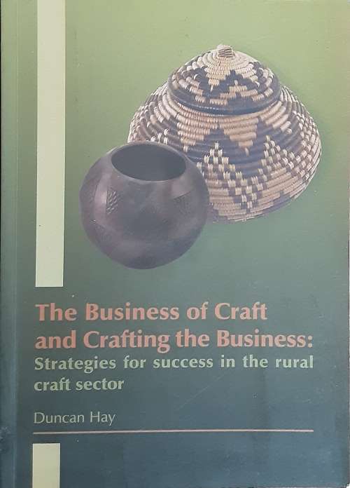 The Business of Craft and Crafting the Business by Duncan Hay