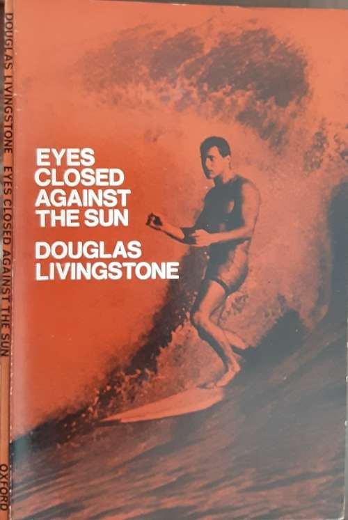 Eyes Closed Against The Sun by Douglas Livingstone