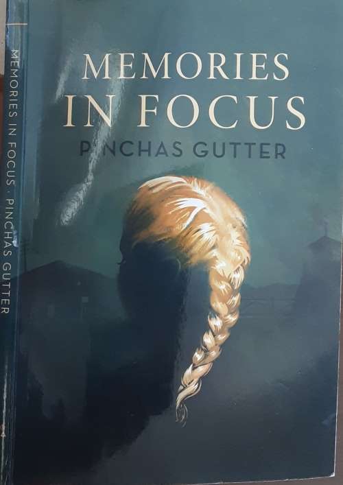 Memories in Focus by Pinchas Gutter **SIGNED COPY**