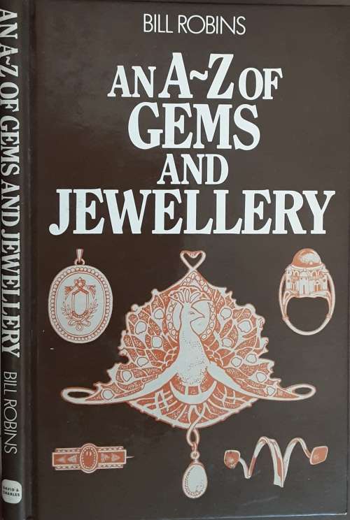 An A - Z of Gems & Jewellery by Bill Robins