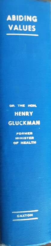 Abiding Values Speeches & Addresses by Doctor the Honourable Henry Gluckman **SIGNED COPY**