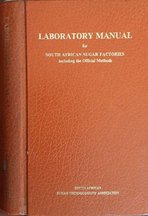 Laboratory Manual for South African Sugar Factories including the Official Methods **3rd Edition**